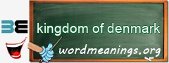 WordMeaning blackboard for kingdom of denmark